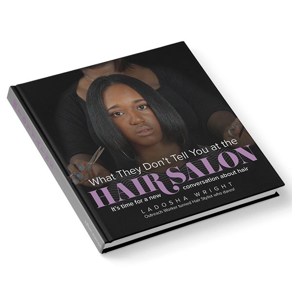 What They Don't Tell You at The Hair Salon – What They Don't Tell You at  the Hair Salon